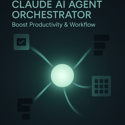 Claude AI Agent Orchestrator: Boost Productivity & Workflow