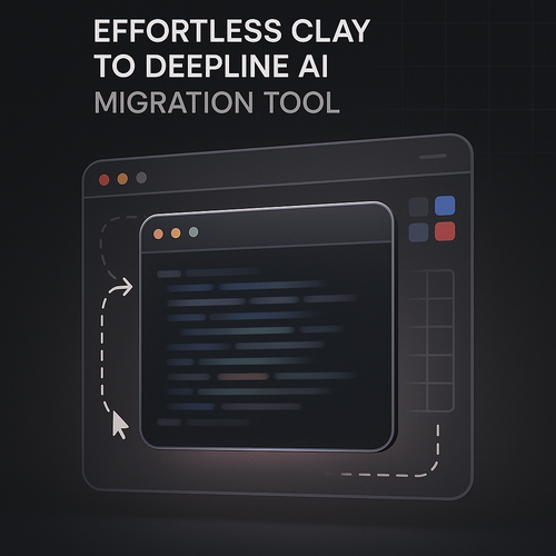 Effortless Clay to Deepline AI Migration Tool