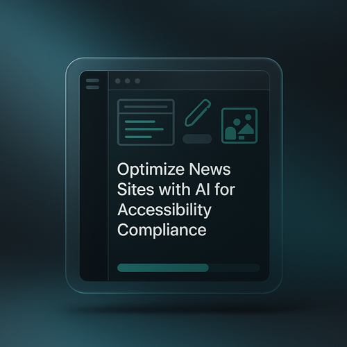 Optimize News Sites with AI for Accessibility Compliance