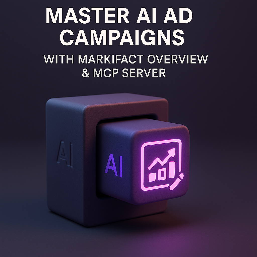Master AI Ad Campaigns with Markifact Overview & MCP Server