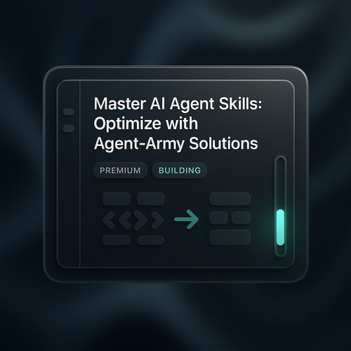 Master AI Agent Skills: Optimize with Agent-Army Solutions