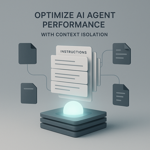 Optimize AI Agent Performance with Context Isolation