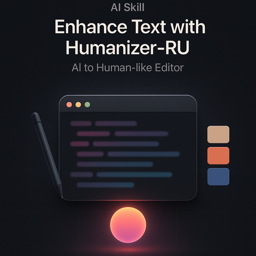 Enhance Text with Humanizer-RU: AI to Human-like Editor