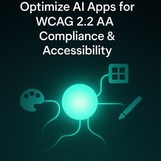 Optimize AI Apps for WCAG 2.2 AA Compliance & Accessibility